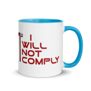 I WILL NOT COMPLY Mug